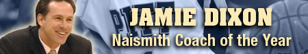 Jamie Dixon - Naismith Coach of the Year