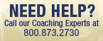 Need Help? Call our Coaching Experts at 1-800-873-2730