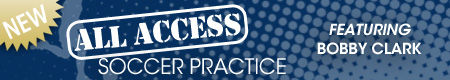 Bobby Clark All Access Soccer Practice DVD