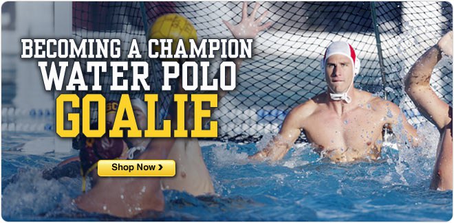 Becoming a Champion Water Polo Goalie